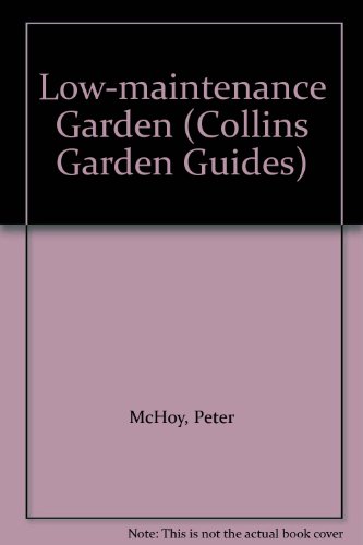 9780004128566: Low-maintenance Garden (Collins Garden Guides)