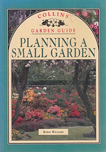 9780004128573: Planning a Small Garden (Collins Garden Guides)