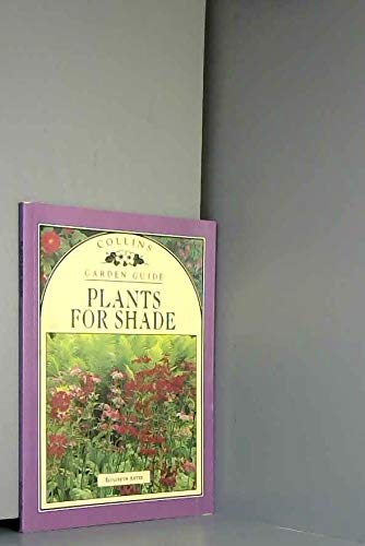 Stock image for Plants for Shade (Collins Garden Guides) for sale by AwesomeBooks