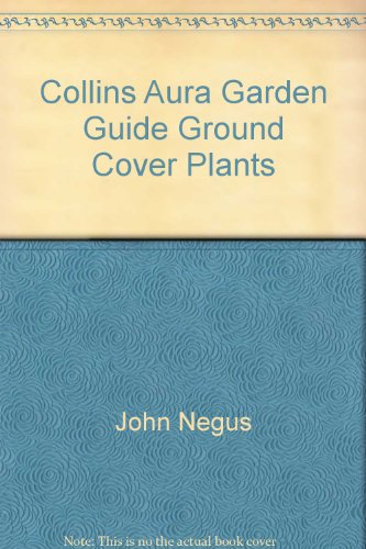 Stock image for Collins Aura Garden Guide Ground Cover Plants for sale by Bahamut Media