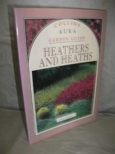 Stock image for Collins Aura Garden Guide Heathers And Heaths for sale by Reuseabook