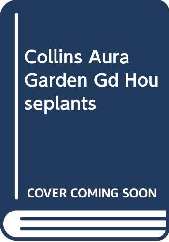 Stock image for Collins Aura Garden Gd Houseplants for sale by Bahamut Media