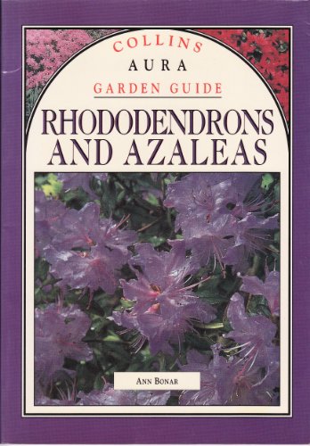 Stock image for Collins Aura Garden Guide Rhododendrons And Azaleas for sale by WorldofBooks