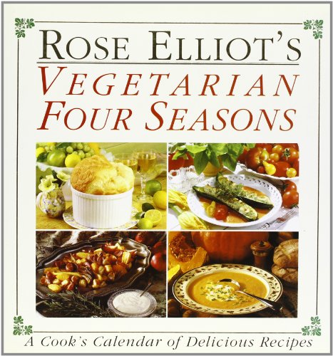 9780004129136: Rose Elliot's vegetarian four seasons: A cook's calendar of delicious recipes