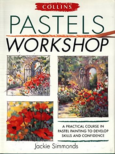 Imagen de archivo de Collins Pastels Workshop: A Practical Course in Pastel Painting to Develop Skills and Confidence a la venta por WorldofBooks