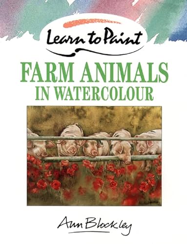 9780004129372: Farm Animals in Watercolour (Collins Learn to Paint)