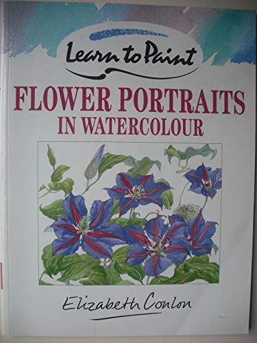 9780004129389: Flower Portraits in Watercolour (Collins Learn to Paint)