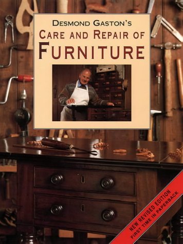 Beispielbild fr Desmond Gaston's Care and Repair of Furniture zum Verkauf von Weller Book Works, A.B.A.A.