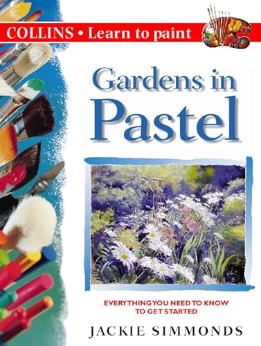 Stock image for Collins Learn to Paint  " Gardens in Pastel for sale by WorldofBooks