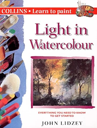 Beispielbild fr Learn to Paint Light in Watercolour (Collins Learn to Paint) zum Verkauf von Greener Books