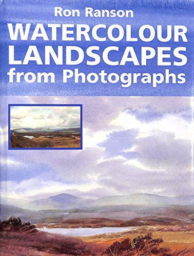Watercolour Landscapes from Photographs (9780004133157) by Ron Ranson