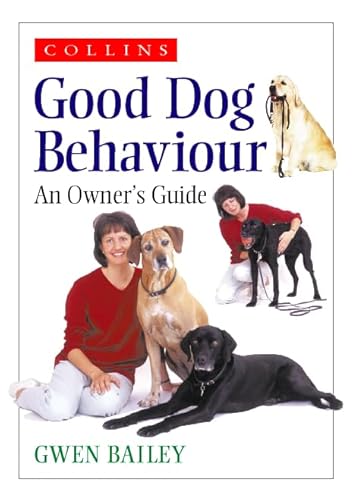 Stock image for Collins Good Dog Behaviour: An Owner  s Guide for sale by WorldofBooks