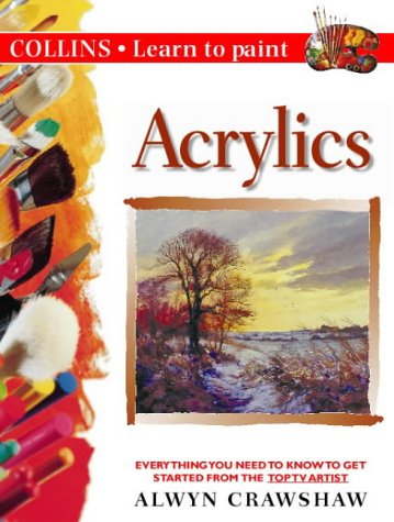 9780004133270: Acrylics (Collins Learn to Paint)