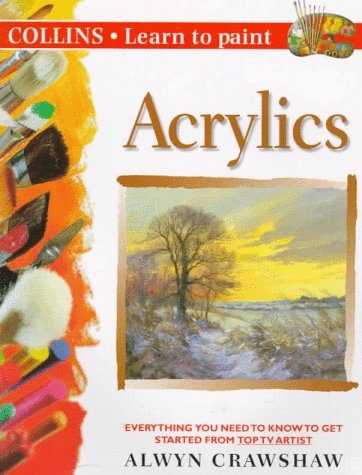9780004133362: Acrylics (Collins Learn to Paint)