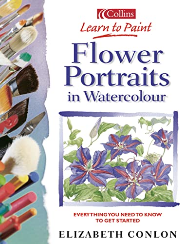 9780004133386: Flower Portraits in Watercolour (Collins Learn to Paint)