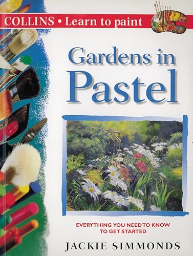 Stock image for Collins Learn to Paint â " Gardens in Pastel for sale by WorldofBooks