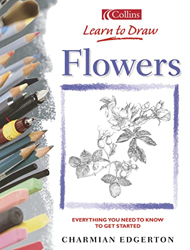 Stock image for Collins Learn to Draw    Flowers (Collins Learn to Draw S.) for sale by AwesomeBooks