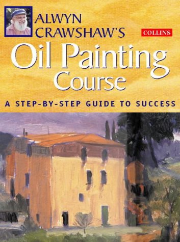 Beispielbild fr Alwyn Crawshaw  s Oil Painting Course zum Verkauf von AwesomeBooks