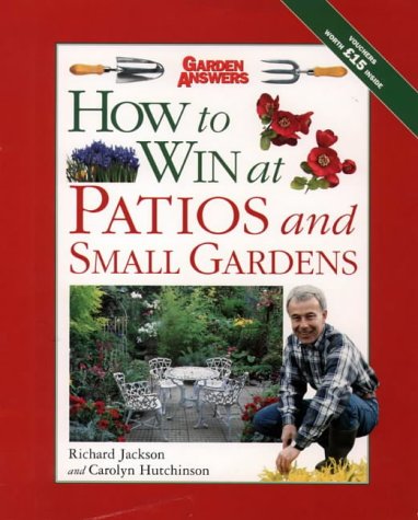 9780004140025: How to Win at Patios and Small Gardens (How to Win at Gardening S.)