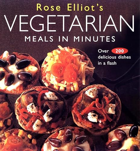 Beispielbild fr Rose Elliot  s Vegetarian Meals In Minutes: Over 200 Delicious Dishes in Minutes zum Verkauf von WorldofBooks