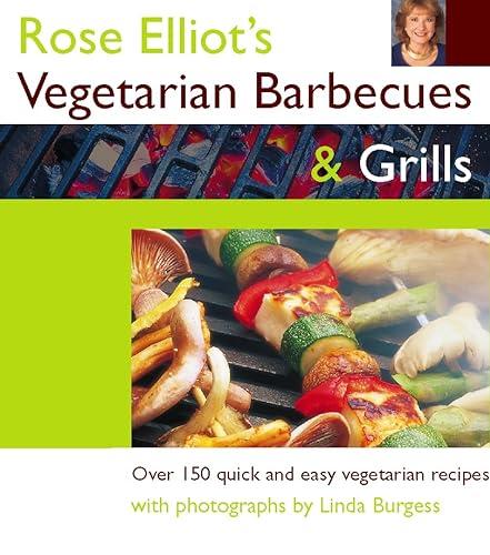 Beispielbild fr Rose Elliot  s Vegetarian Barbecues and Grills zum Verkauf von AwesomeBooks