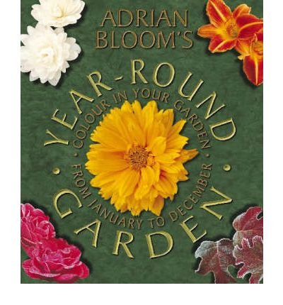 Stock image for Adrian Bloom's Year-Round Garden for sale by WorldofBooks