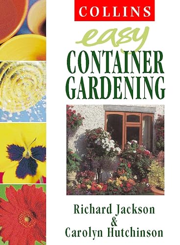 Easy Container Gardening (9780004140582) by Jackson, Richard; Hutchinson, Carolyn