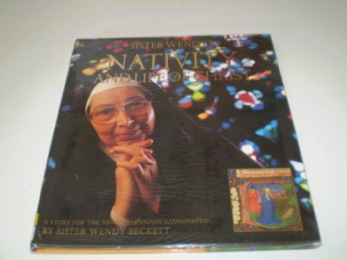 Beispielbild fr Sister Wendy  s Nativity and Life of Christ: A story for the new millennium illuminated by Sister Wendy Beckett zum Verkauf von WorldofBooks