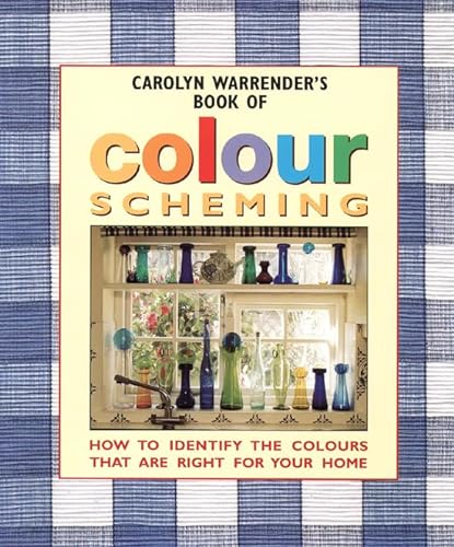 Beispielbild fr Carolyn Warrenders Book of Colour Scheming: How to Identify the Colours that are Right for your Home zum Verkauf von WorldofBooks