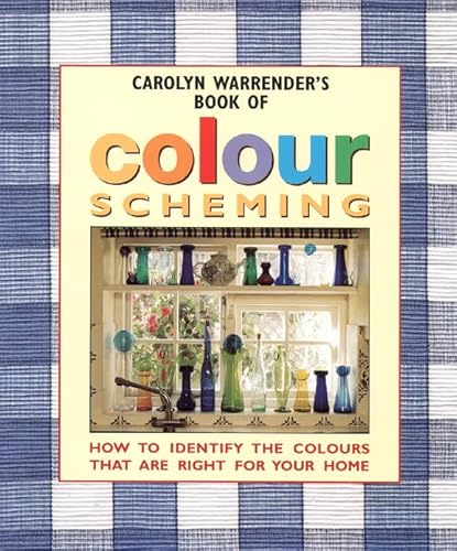 9780004140681: Carolyn Warrender’s Book of Colour Scheming: How to Identify the Colours that are Right for your Home