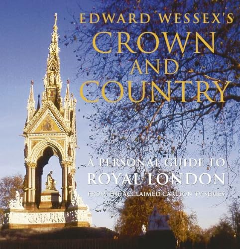 Imagen de archivo de EDWARD WESSEX'S CROWN AND COUNTRY A Personal Guide to Royal London a la venta por Amazing Book Company