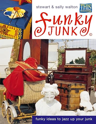 Stock image for Funky Junk: in association with This Morning for sale by Goldstone Books