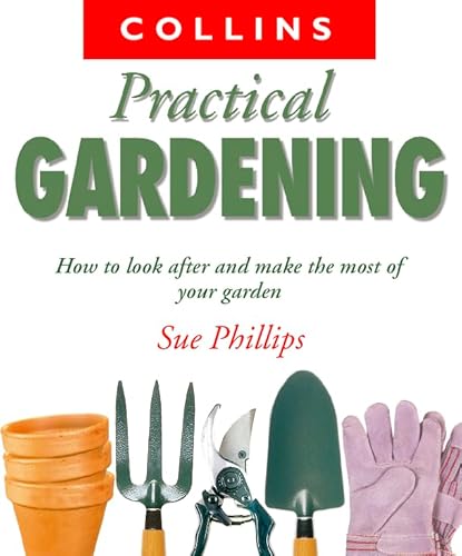 Collins Practical Gardening (9780004141046) by Sue Phillips