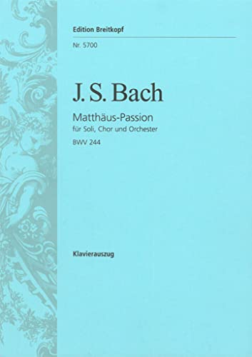 Beispielbild fr St. Matthew Passion (BWV 244) - soloists, mixed choir and orchestra - vocal/piano score - (EB 5700) zum Verkauf von WorldofBooks