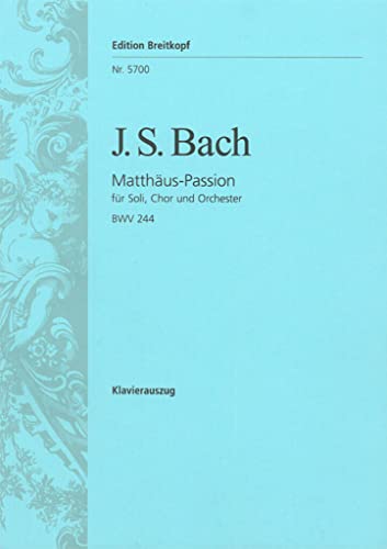 Imagen de archivo de St. Matthew Passion (BWV 244) - soloists, mixed choir and orchestra - vocal/piano score - (EB 5700) a la venta por WorldofBooks