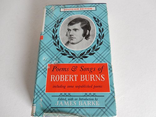 Poems & Songs of Robert Burns: Including Some Unpublished Poems - Robert Burns