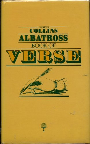 Stock image for Collins Albatross Book of Verse: English and American Poetry from the Thirteenth Century to the Present Day for sale by SecondSale