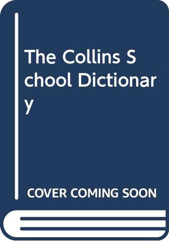 Beispielbild fr The Collins School Dictionary zum Verkauf von AwesomeBooks