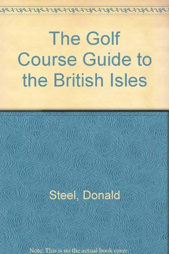 Stock image for The Golf Course Guide to the British Isles for sale by AwesomeBooks