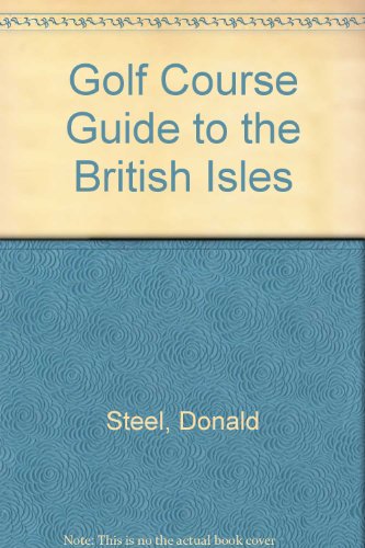 Stock image for The Golf Course Guide to the British Isle for sale by The London Bookworm