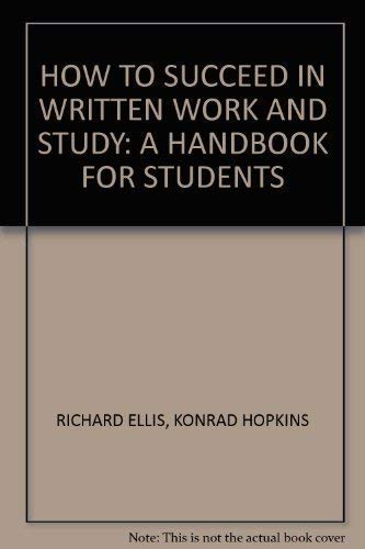 Beispielbild fr How to Succeed in Written Work and Study: A Handbook for Students zum Verkauf von AwesomeBooks
