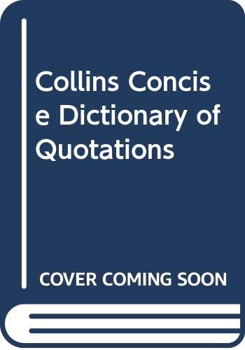 Stock image for Collins Concise Dictionary of Quotations for sale by WorldofBooks