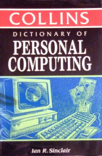 Stock image for Collins Dictionary of Personal Computing for sale by WorldofBooks