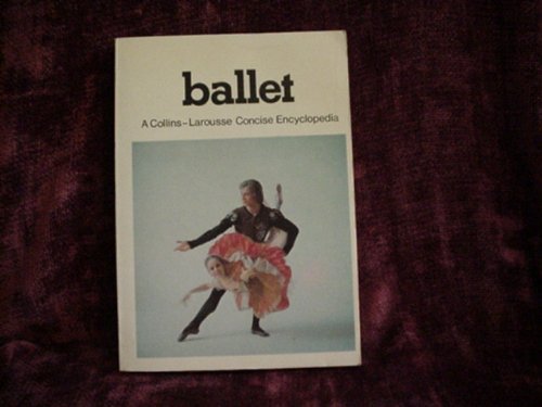 9780004344089: Concise encyclopedia of ballet