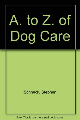 Imagen de archivo de A. to Z. of Dog Care a la venta por WorldofBooks