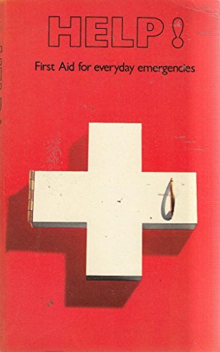 Stock image for Help!: First Aid for Everyday Emergencies for sale by WorldofBooks