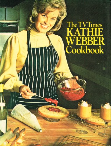 Stock image for T. V. Times" Kathie Webber Cookbook for sale by WorldofBooks