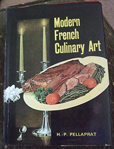Imagen de archivo de Modern French Culinary Art: The Pellaprat of the Twentieth-Century - Revised Edition a la venta por Jeff Stark