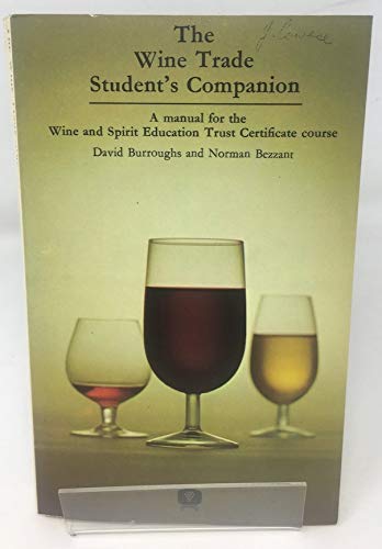 Stock image for THE WINE TRADE STUDENT'S COMPANION: A MANUAL FOR THE WINE AND SPIRIT EDUCATION TRUST CERTIFICATE COURSE. (SIGNED). for sale by Cambridge Rare Books