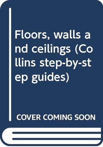 Stock image for Floors, walls and ceilings (Collins step-by-step Guides VOL 8) for sale by Simply Read Books
